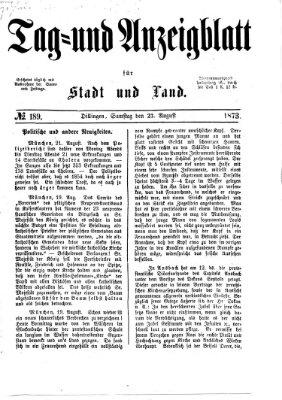Tag- und Anzeigblatt für Stadt und Land (Tagblatt für die Städte Dillingen, Lauingen, Höchstädt, Wertingen und Gundelfingen) Samstag 23. August 1873