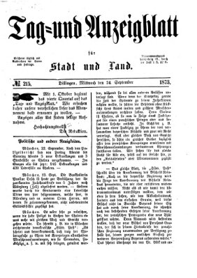 Tag- und Anzeigblatt für Stadt und Land (Tagblatt für die Städte Dillingen, Lauingen, Höchstädt, Wertingen und Gundelfingen) Mittwoch 24. September 1873