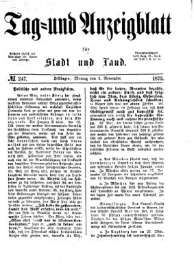 Tag- und Anzeigblatt für Stadt und Land (Tagblatt für die Städte Dillingen, Lauingen, Höchstädt, Wertingen und Gundelfingen) Montag 3. November 1873