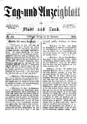 Tag- und Anzeigblatt für Stadt und Land (Tagblatt für die Städte Dillingen, Lauingen, Höchstädt, Wertingen und Gundelfingen) Freitag 21. November 1873