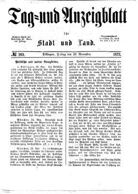 Tag- und Anzeigblatt für Stadt und Land (Tagblatt für die Städte Dillingen, Lauingen, Höchstädt, Wertingen und Gundelfingen) Freitag 28. November 1873