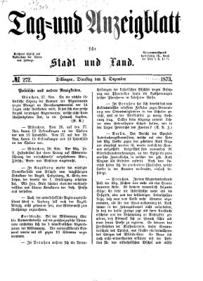 Tag- und Anzeigblatt für Stadt und Land (Tagblatt für die Städte Dillingen, Lauingen, Höchstädt, Wertingen und Gundelfingen) Dienstag 2. Dezember 1873