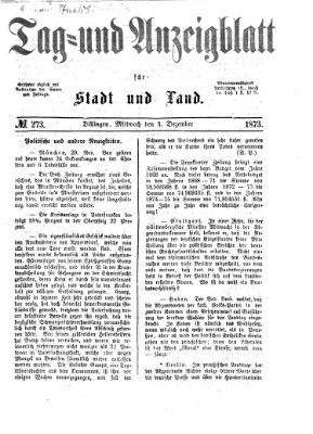Tag- und Anzeigblatt für Stadt und Land (Tagblatt für die Städte Dillingen, Lauingen, Höchstädt, Wertingen und Gundelfingen) Mittwoch 3. Dezember 1873