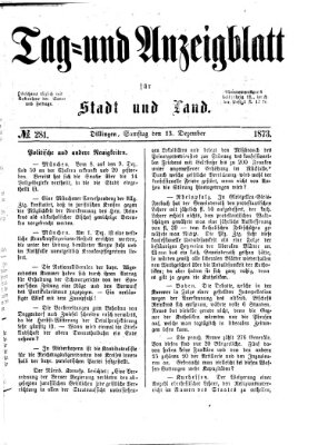 Tag- und Anzeigblatt für Stadt und Land (Tagblatt für die Städte Dillingen, Lauingen, Höchstädt, Wertingen und Gundelfingen) Samstag 13. Dezember 1873