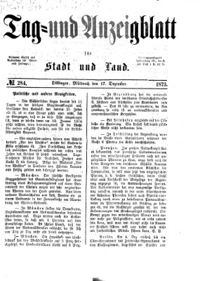 Tag- und Anzeigblatt für Stadt und Land (Tagblatt für die Städte Dillingen, Lauingen, Höchstädt, Wertingen und Gundelfingen) Mittwoch 17. Dezember 1873