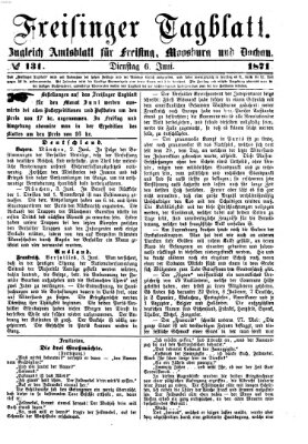 Freisinger Tagblatt (Freisinger Wochenblatt) Dienstag 6. Juni 1871