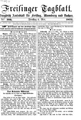Freisinger Tagblatt (Freisinger Wochenblatt) Dienstag 6. Mai 1873