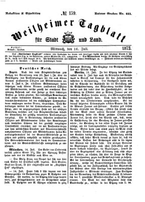 Weilheimer Tagblatt für Stadt und Land Mittwoch 16. Juli 1873