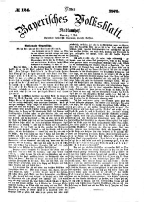 Neues bayerisches Volksblatt Sonntag 7. Mai 1871