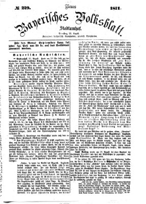 Neues bayerisches Volksblatt Dienstag 22. August 1871