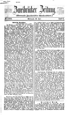 Zweibrücker Zeitung (Zweibrücker Wochenblatt) Mittwoch 12. Juli 1871