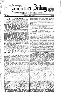Zweibrücker Zeitung (Zweibrücker Wochenblatt) Freitag 29. März 1872
