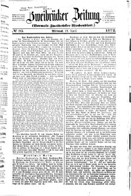 Zweibrücker Zeitung (Zweibrücker Wochenblatt) Mittwoch 24. April 1872