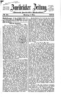 Zweibrücker Zeitung (Zweibrücker Wochenblatt) Sonntag 2. März 1873
