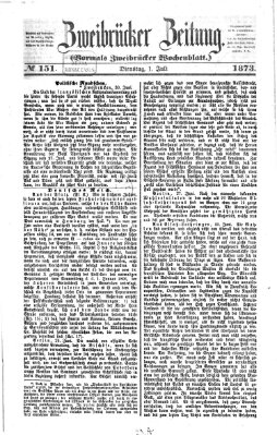 Zweibrücker Zeitung (Zweibrücker Wochenblatt) Dienstag 1. Juli 1873