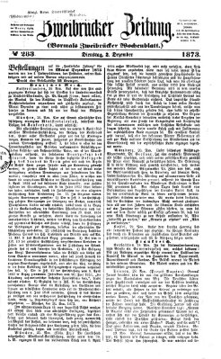 Zweibrücker Zeitung (Zweibrücker Wochenblatt) Dienstag 2. Dezember 1873