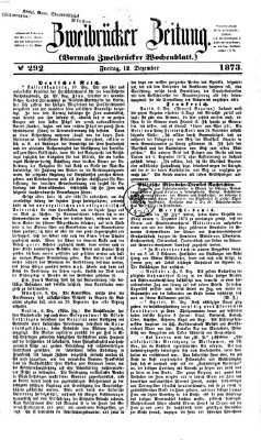 Zweibrücker Zeitung (Zweibrücker Wochenblatt) Freitag 12. Dezember 1873