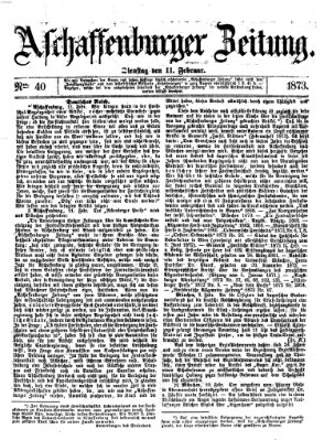Aschaffenburger Zeitung Dienstag 11. Februar 1873
