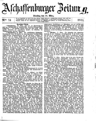 Aschaffenburger Zeitung Dienstag 18. März 1873