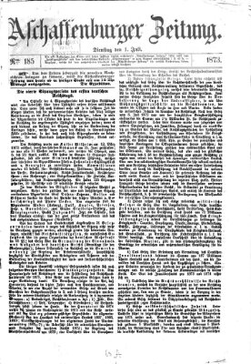Aschaffenburger Zeitung Dienstag 1. Juli 1873