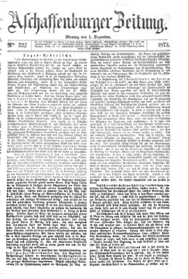 Aschaffenburger Zeitung Montag 1. Dezember 1873