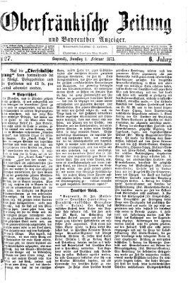 Oberfränkische Zeitung und Bayreuther Anzeiger (Bayreuther Anzeiger) Samstag 1. Februar 1873