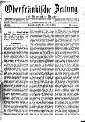 Oberfränkische Zeitung und Bayreuther Anzeiger (Bayreuther Anzeiger) Dienstag 11. Februar 1873