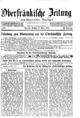 Oberfränkische Zeitung und Bayreuther Anzeiger (Bayreuther Anzeiger) Dienstag 18. März 1873