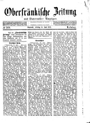 Oberfränkische Zeitung und Bayreuther Anzeiger (Bayreuther Anzeiger) Freitag 18. Juli 1873