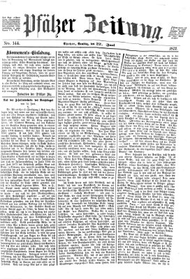Pfälzer Zeitung Samstag 22. Juni 1872