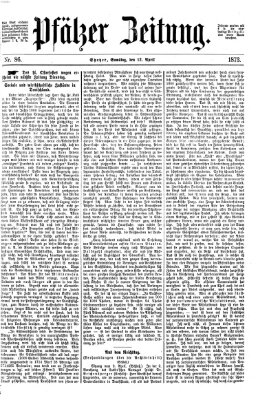Pfälzer Zeitung Samstag 12. April 1873