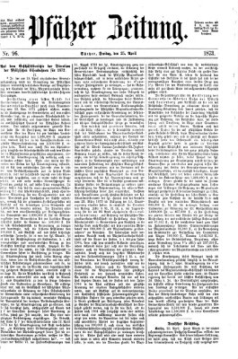 Pfälzer Zeitung Freitag 25. April 1873
