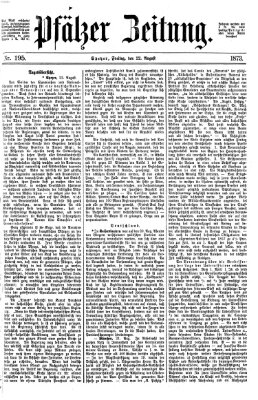 Pfälzer Zeitung Freitag 22. August 1873
