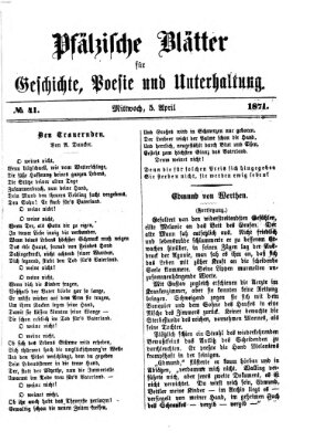 Pfälzische Blätter für Geschichte, Poesie und Unterhaltung (Zweibrücker Wochenblatt) Mittwoch 5. April 1871