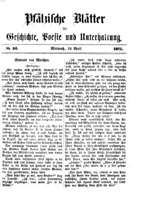 Pfälzische Blätter für Geschichte, Poesie und Unterhaltung (Zweibrücker Wochenblatt) Mittwoch 19. April 1871
