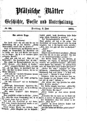 Pfälzische Blätter für Geschichte, Poesie und Unterhaltung (Zweibrücker Wochenblatt) Freitag 2. Juni 1871