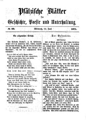 Pfälzische Blätter für Geschichte, Poesie und Unterhaltung (Zweibrücker Wochenblatt) Mittwoch 14. Juni 1871