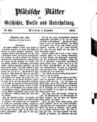Pfälzische Blätter für Geschichte, Poesie und Unterhaltung (Zweibrücker Wochenblatt) Mittwoch 6. Dezember 1871