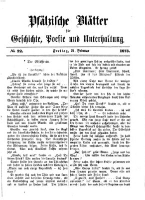 Pfälzische Blätter für Geschichte, Poesie und Unterhaltung (Zweibrücker Wochenblatt) Freitag 21. Februar 1873