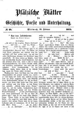 Pfälzische Blätter für Geschichte, Poesie und Unterhaltung (Zweibrücker Wochenblatt) Mittwoch 26. Februar 1873