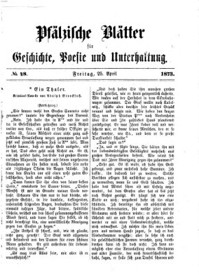 Pfälzische Blätter für Geschichte, Poesie und Unterhaltung (Zweibrücker Wochenblatt) Freitag 25. April 1873