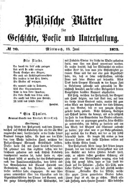 Pfälzische Blätter für Geschichte, Poesie und Unterhaltung (Zweibrücker Wochenblatt) Mittwoch 18. Juni 1873