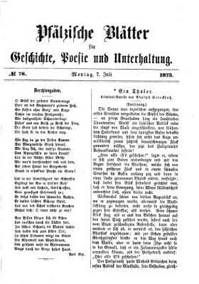 Pfälzische Blätter für Geschichte, Poesie und Unterhaltung (Zweibrücker Wochenblatt) Montag 7. Juli 1873