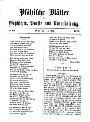 Pfälzische Blätter für Geschichte, Poesie und Unterhaltung (Zweibrücker Wochenblatt) Montag 14. Juli 1873