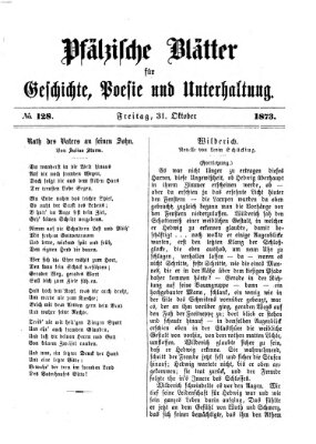 Pfälzische Blätter für Geschichte, Poesie und Unterhaltung (Zweibrücker Wochenblatt) Freitag 31. Oktober 1873