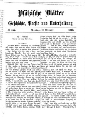 Pfälzische Blätter für Geschichte, Poesie und Unterhaltung (Zweibrücker Wochenblatt) Montag 10. November 1873