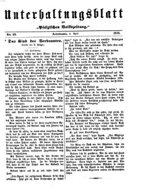 Unterhaltungsblatt zur Pfälzischen Volkszeitung (Pfälzische Volkszeitung) Sonntag 6. April 1873