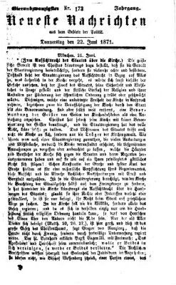 Neueste Nachrichten aus dem Gebiete der Politik (Münchner neueste Nachrichten) Donnerstag 22. Juni 1871