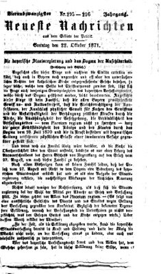 Neueste Nachrichten aus dem Gebiete der Politik (Münchner neueste Nachrichten) Sonntag 22. Oktober 1871