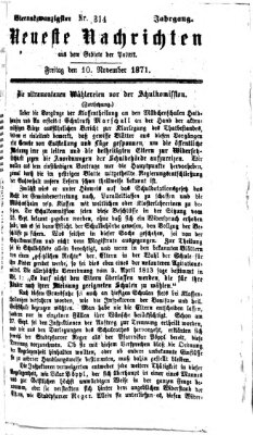 Neueste Nachrichten aus dem Gebiete der Politik (Münchner neueste Nachrichten) Freitag 10. November 1871